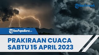 Prakiraan Cuaca Wilayah Papua Barat Sabtu 15 April 2023, Manokwari dan Peg Arfak Hujan Petir