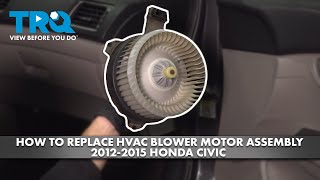 How to Replace HVAC Blower Motor Assembly 2012-2015 Honda Civic