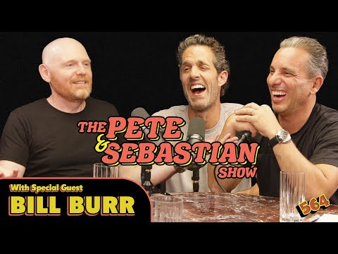 The Pete & Sebastian Show - EP 564 "Summer Hang-Bill Burr"  (FULL EPISODE)