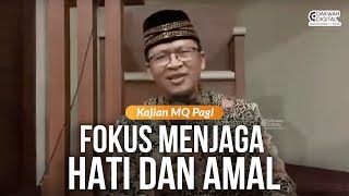 Download lagu Kajian MQ Pagi -sesi 2- FOKUS MENJAGA HATI DAN AMAL | Kajian MQ Pagi mp3