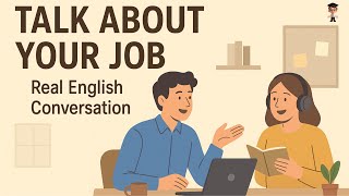 Learn How to Talk About Your Job in English | Daily English Practice – Real Conversation