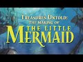 The Little Mermaid Treasures Untold The Making Of The Little Mermaid