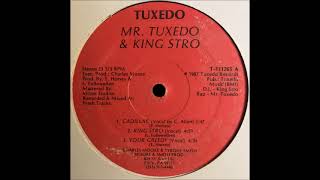 Mr. Tuxedo & King Stro  – Cadillac / King Stro / Your Greedy (Tuxedo 1987)