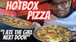 I ate The Girl Next Door at HOTBOX Pizza!!!!