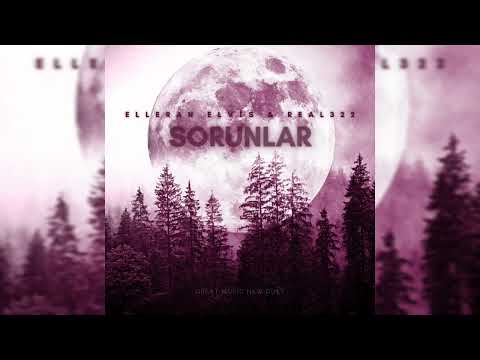Elleran Elvis & Real322 - SORUNLAR