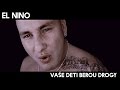 El Nino: Va�e d�ti berou drogy