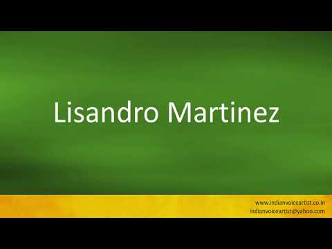 How to pronounce "Lisandro Martinez". (Spanish)
