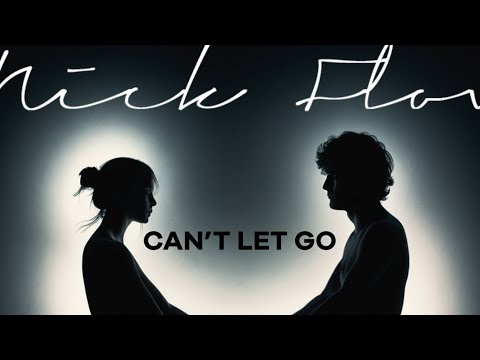 Nick Flow - Can’t Let You Go
