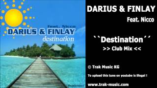 Darius &amp; Finlay feat. Nicco - Desitnation (Club Mix)