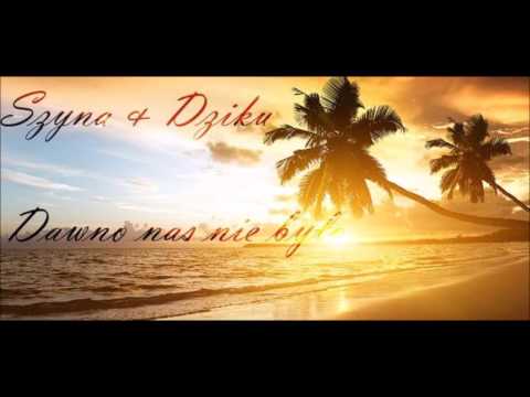 Szyna X Dziku - Dawno nas nie było