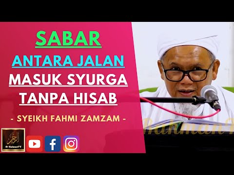 Syeikh Ahmad Fahmi Zamzam - SABAR ANTARA JALAN MASUK SYURGA TANPA HISAB