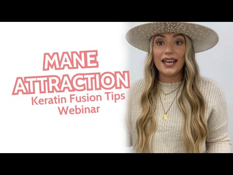 Mane Attraction Keratin Fusion Tips & Tricks Webinar |...