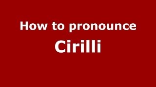 How to pronounce Cirilli
