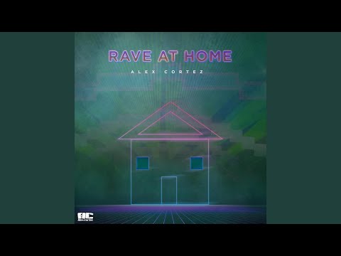 Rave at Home (Extended Mix)