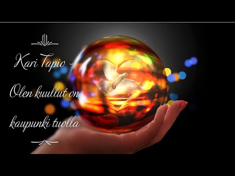 Olen Kuullut On Kaupunki Tuolla - Kari Tapio