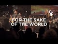 For The Sake Of The World