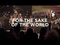Bethel Live- For the Sake of the World ft. Brian ...