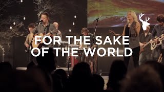 Bethel Live- For the Sake of the World ft. Brian Johnson