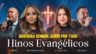 Gratidão Senhor Jesus Por Tudo, As Melhores Músicas Gospel 2026, Top Hinos Evangélicos Com Letra