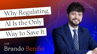 Brando Benifei - Why Regulating AI Is the Only Way to Save It