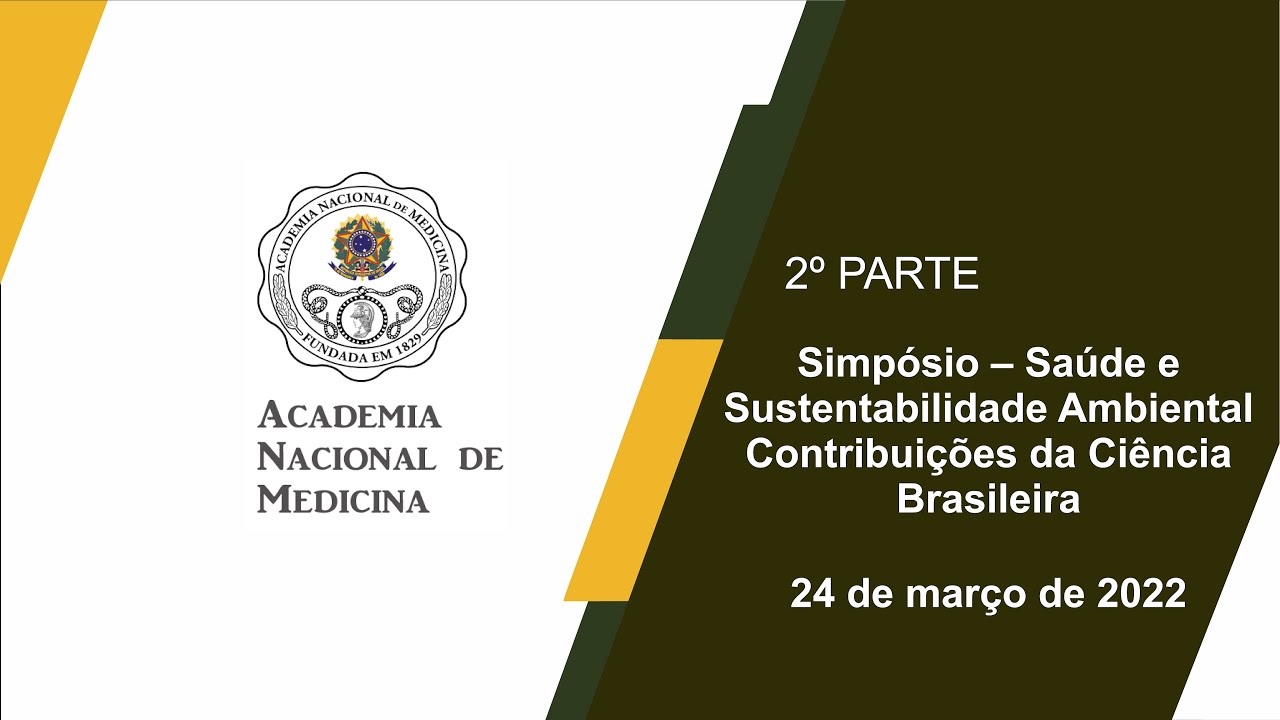 Simpósio – Saúde e Sustentabilidade Ambiental – 24 de março de 2022 [2º PARTE]