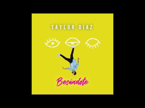 Taylor Díaz - Besándote (Audio Oficial)