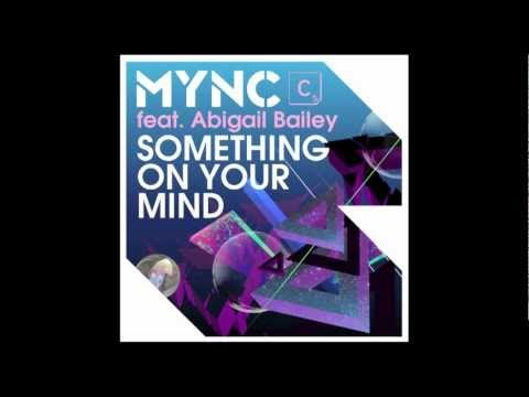 MYNC ft. Abigail Bailey - Something On Your Mind (Lissat & Voltaxx Dub)