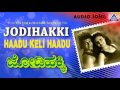 Jodi Hakki Haadu Keli Haadu Audio Song I Shivarajkumar Vijayalakshmi I Akash Audio