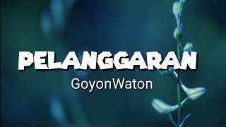 Download lagu Pelanggaran-Guyonwaton (lirik) ~Sepurane sayang, atimu wes kebobolan ora iso njogo perasaan mp3