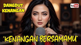 Download lagu 'KENANGAN BERSAMAMU' LAGU DANGDUT KENANGAN TERBARU #dangdut #lagudangdut #lagukenangan mp3