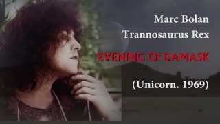 Marc Bolan/Tyrannosaurus Rex. Evening of Damask (Unicorn, 1969)