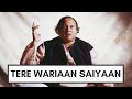 Tere Waarian Saiyaan Nusrat Fateh Ali Khan