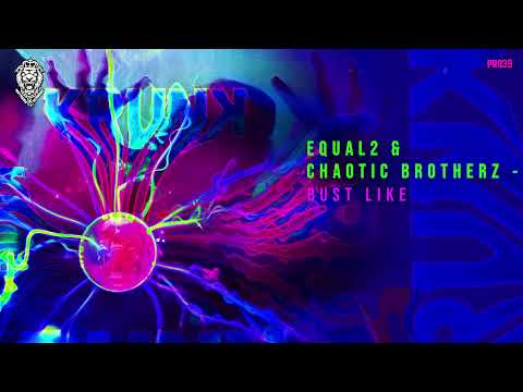 EQUAL2 & Chaotic Brotherz - Bust Like