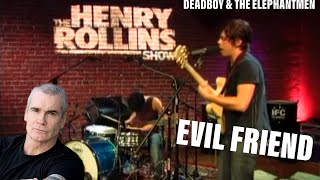 Deadboy and the Elephantmen - Evil Friend (Henry Rollins Show 2006)