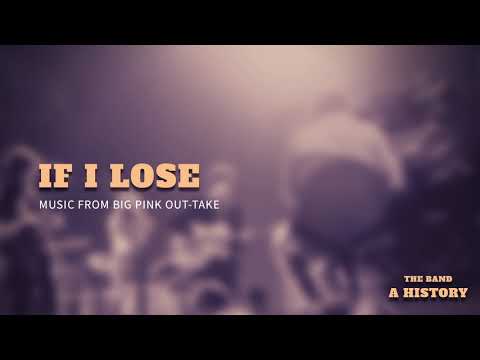 Thumbnail for If I Lose - The Band (Music From Big Pink Out-Take) by The Big Pink