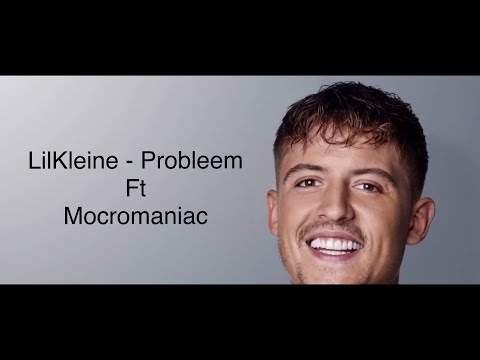 Lil Kleine - Probleem (gelekt) ft MocroManiac