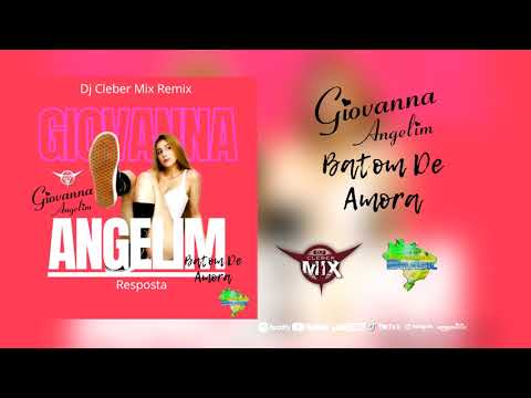 Giovanna Angelim -Batom de Amora Remix (Dj Cleber Mix e Eletrofunk Brasil)