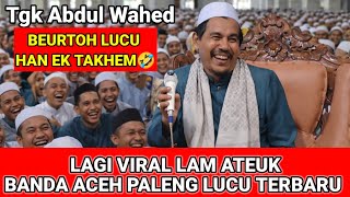 Download lagu Dakwah Tgk Abdul Wahed Terbaru Paling Lucu 2026_ Meukat Minyeuk angen 🤣 mp3