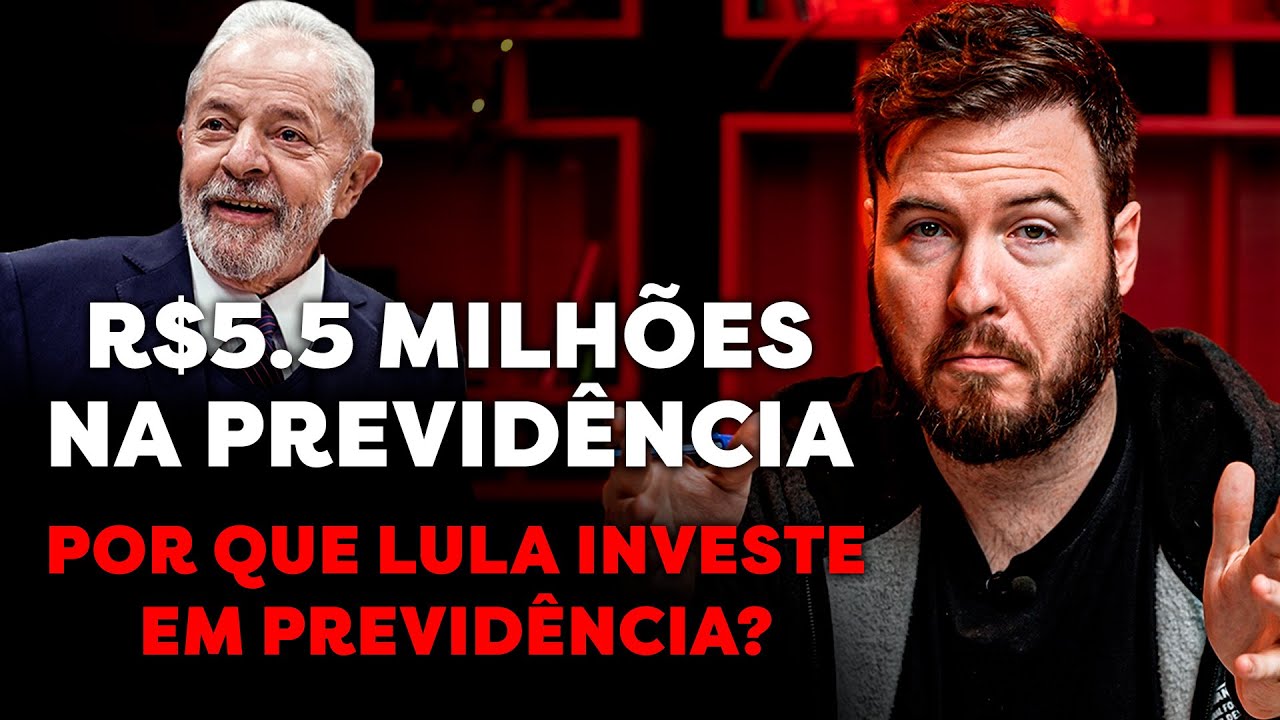 POR QUE LULA TEM R$5.5 MILHÕES EM PREVIDÊNCIA PRIVADA? | Foi um BOM INVESTIMENTO?