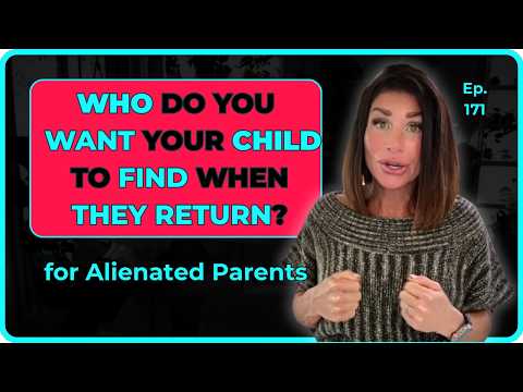 The 4 Mindsets Every Alienated Parent Needs to Adopt TODAY - and HOW