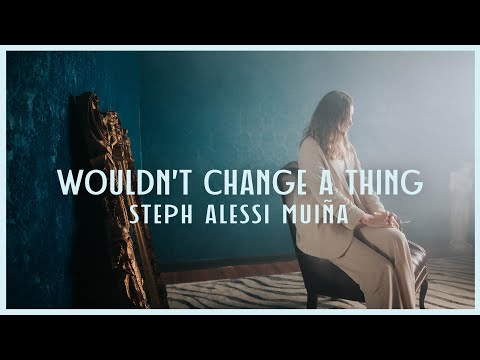 Wouldn't Change a Thing Music Video by Steph Alessi Muina