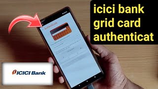How to enable grid card authentication in icici bank