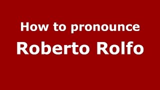 How to pronounce Roberto Rolfo