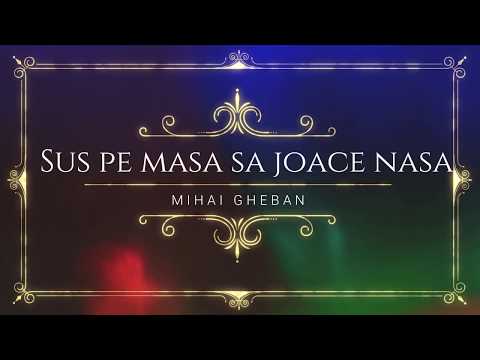 Mihai Gheban - Sus pe masa sa joace nasa (Original Video)