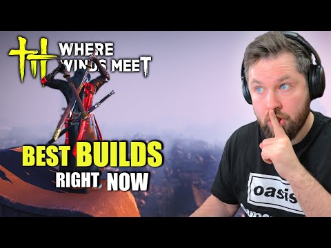 The BEST PvE / PvP Builds in Where Winds Meet RIGHT NOW!