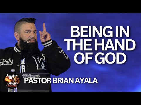 Being In The Hand Of God | Pastor Brian Ayala