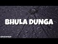 Bhula Dunga Lyrics Darshan Raval Sid