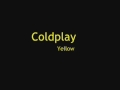 Coldplay - Yellow (With Lyrics) 