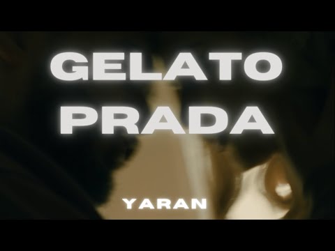 YARAN - GELATO PRADA (Prod.by latenightprada)