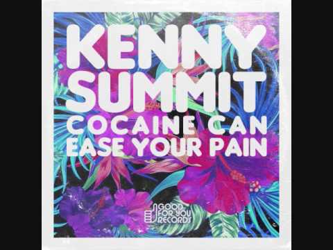 Kenny Summit - Cocaine Can Ease Your Pain - Original Mix